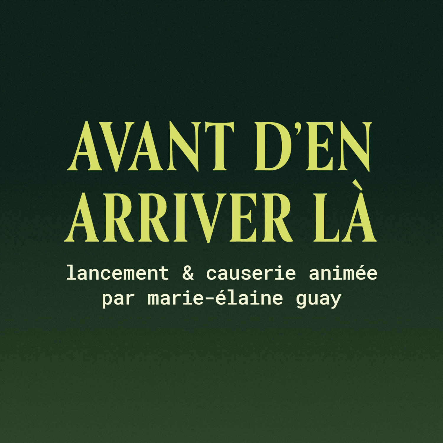 Avant d'en arriver là : Lancement et causerie