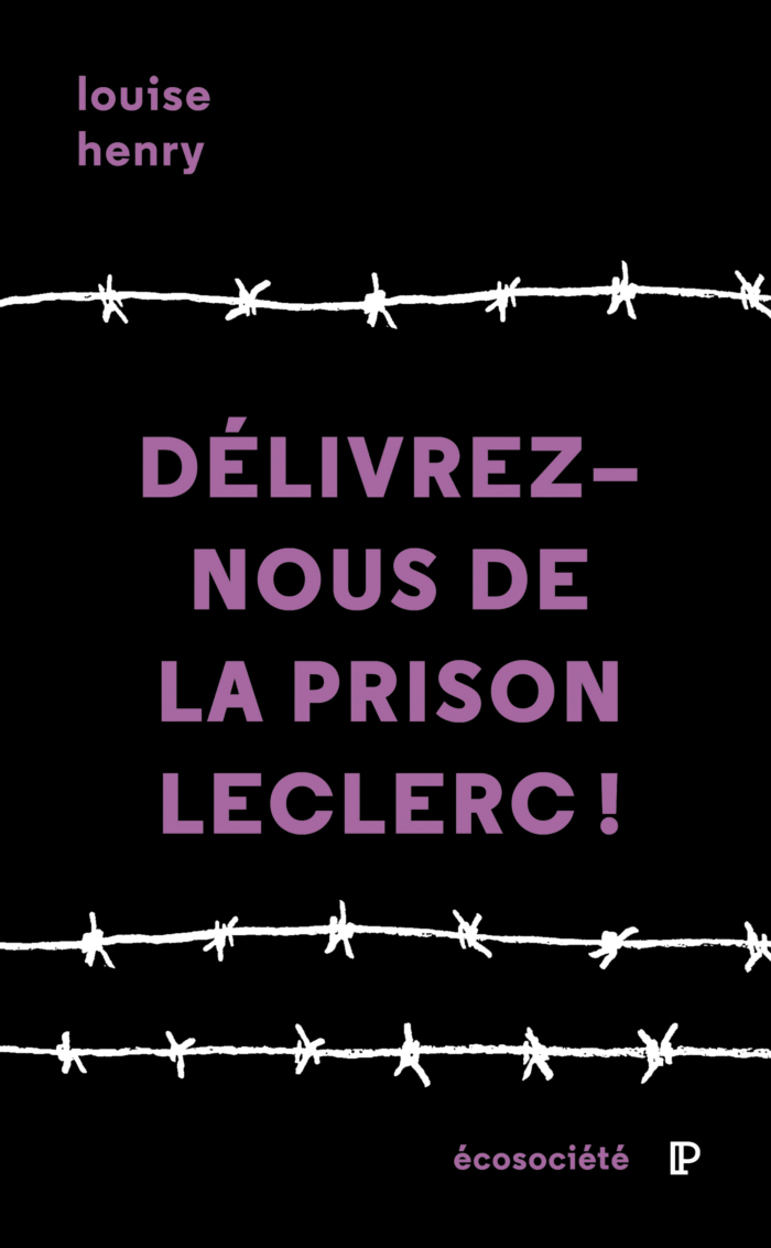 Délivrez-nous de la prison Leclerc! | Écosociété